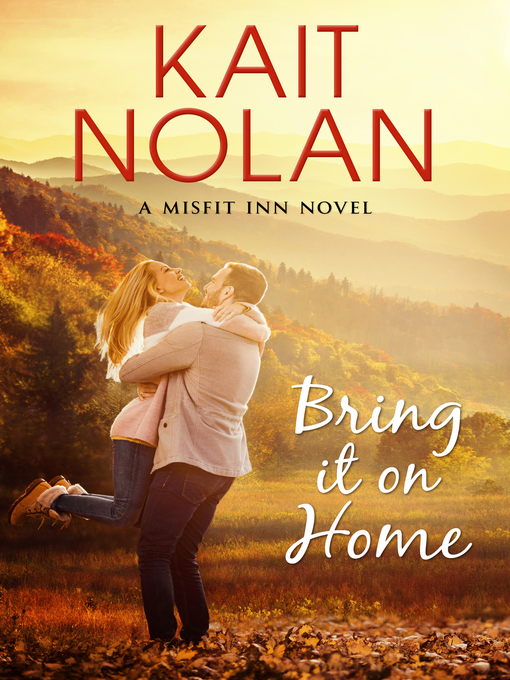 Title details for Bring It On Home by Kait Nolan - Available